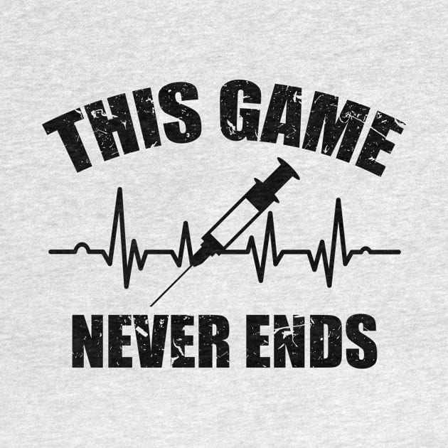 Gamer Quote Heartbeat Syringe This game never ends by jodotodesign